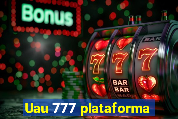 Uau 777 plataforma